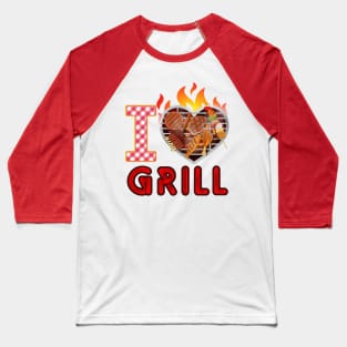 I love GRILL Baseball T-Shirt